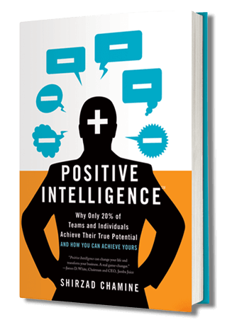 Positive Intelligence Shirzad Chamine Book Mental Fitness Blueprint Sara Basloe Grooup